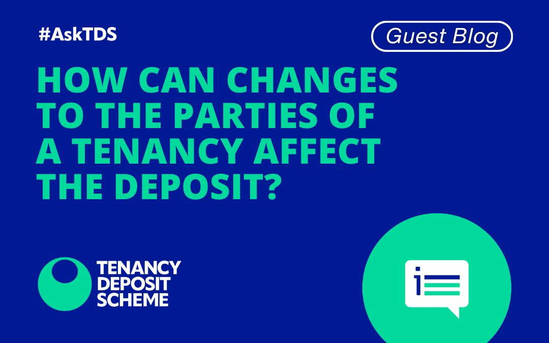 AskTDS - How can changes to the parties of a tenancy affect the deposit?