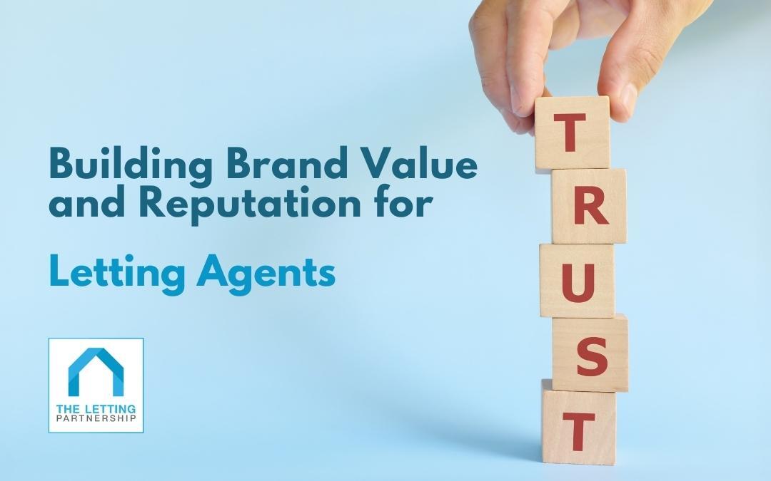 Building Brand Value and Reputation for Letting Agents